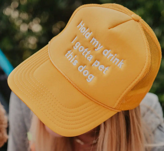 Hold My Drink I Gotta Pet This Dog Trucker Hat